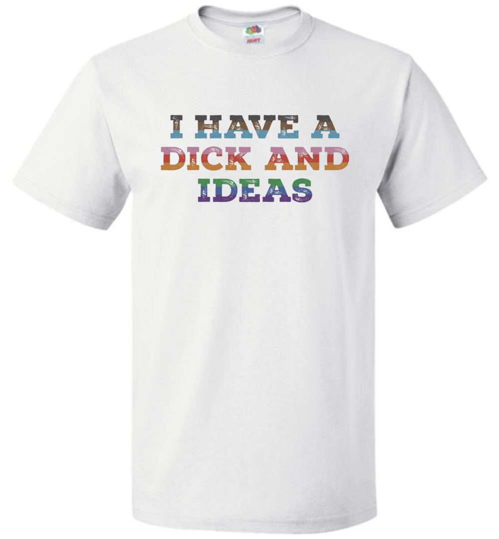 I Have a Dick and Ideas